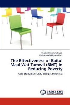 Paperback The Effectiveness of Baitul Maal Wat Tamwil (BMT) in Reducing Poverty Book