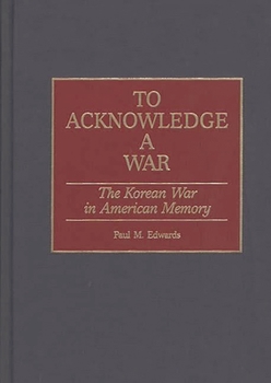 Hardcover To Acknowledge a War: The Korean War in American Memory Book
