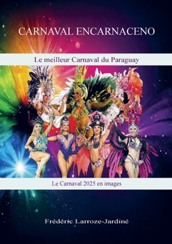 Paperback Carnaval Encarnaceno: Le plus célèbre du Paraguay [French] Book