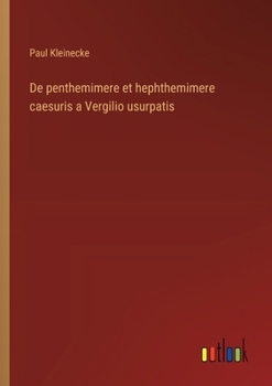 Paperback De penthemimere et hephthemimere caesuris a Vergilio usurpatis [French] Book