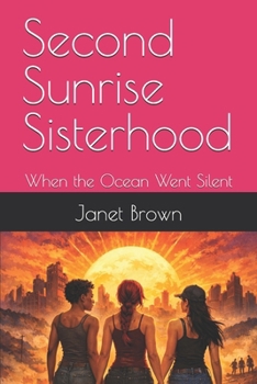 Second Sunrise Sisterhood: When the Ocean Went Silent