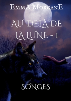 Paperback Au-delà de la lune: Songes [French] Book