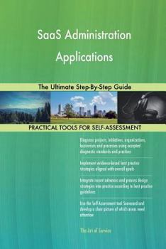 Paperback SaaS Administration Applications: The Ultimate Step-By-Step Guide Book