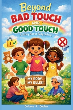 Paperback Beyond Bad Touch and Good Touch: A Story About Body Safety Book