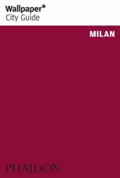 Wallpaper City Guide: Milan (Wallpaper City Guide Milan)