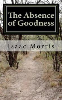 Paperback The Absence of Goodness Book