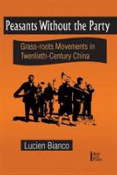Paperback Peasants Without the Party: Grass-Roots Movements in Twentieth-Century China Book