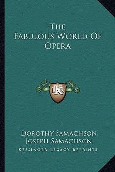 Paperback The Fabulous World Of Opera Book