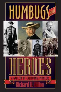 Paperback Humbugs and Heroes: A Gallery of California Pioneers Book