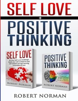 Paperback Positive Thinking, Self Love: 2 in 1 Book! 60 Days of Self Development to learn Self Acceptance and Happiness Book