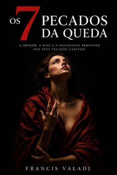 Paperback OS Sete Pecados Da Queda: A origem, a raiz e a psicologia profunda dos pecados capitais [Portuguese] Book