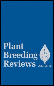 Plant Breeding Reviews: Volume 32