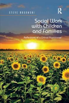 Paperback Social Work with Children and Families: Reflections of a Critical Practitioner Book