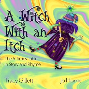 Paperback A Witch With an Itch: The 6 Times Table in Story and Rhyme Book