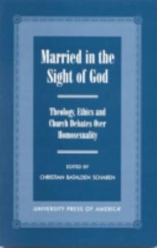 Paperback Married in the Sight of God: Theology, Ethics, and Church Debates Over Homosexuality Book