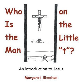 Paperback Who Is the Man on the Little "t"?: An Introduction to Jesus Book