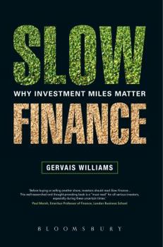 Hardcover Slow Finance: Why Investment Miles Matter Book