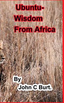 Ubuntu - Wisdom from Africa.