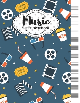 Music Sheet Notebook: Blank Staff Manuscript Paper with Unique Cinema Themed Cover Design