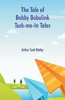 The Tale of Bobby Bobolink - Book  of the Tuck-Me-In Tales