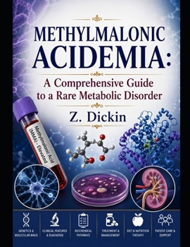 Methylmalonic Acidemia: A Comprehensive Guide to a Rare Metabolic Disorder