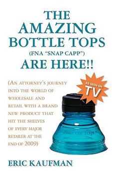 Paperback The Amazing Bottle Tops Are Here!! Book