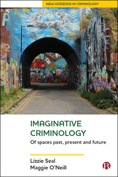 Paperback Imaginative Criminology: Of Spaces Past, Present and Future Book