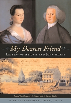 Hardcover My Dearest Friend: Letters of Abigail and John Adams Book