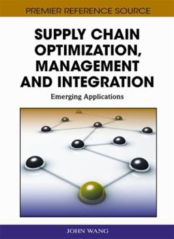 Hardcover Supply Chain Optimization, Management and Integration: Emerging Applications Book
