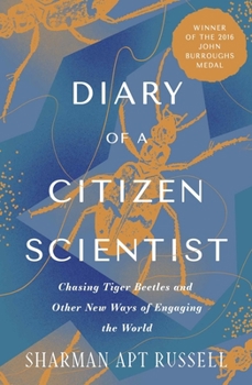 Paperback Diary of a Citizen Scientist: Chasing Tiger Beetles and Other New Ways of Engaging the World Book