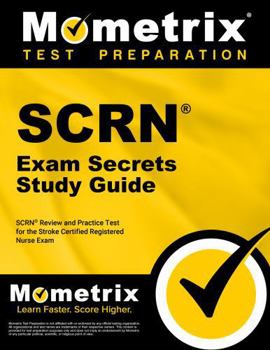 Paperback SCRN Exam Secrets Study Guide: SCRN Review and Practice Test for the Stroke Certified Registered Nurse Exam Book