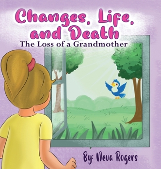 Hardcover Changes, Life, and Death: Loss of a Grandmother [Large Print] Book