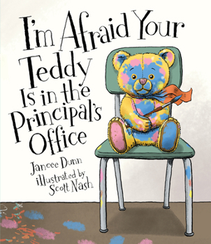 Hardcover I'm Afraid Your Teddy Is in the Principal's Office Book