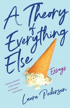 Paperback A Theory of Everything Else: Essays Book