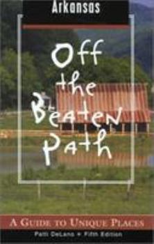 Paperback Arkansas Off the Beaten Path: A Guide to Unique Places Book