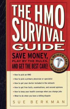 Paperback The HMO Survival Guide: Save Money, Play by the Rules, and Get the Best Care Book