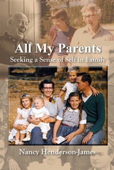 Paperback All My Parents: Seeking a Sense of Self in Family Book