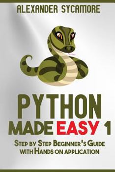 Paperback Python: Python Made Easy 1: Step by Step Beginner's Guide Book