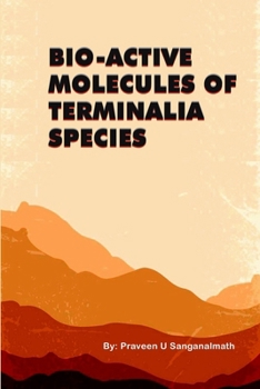 Paperback Bio-Active Molecules of Terminalia Species Book