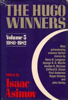 The Hugo Winners, Volume 5: Nine Prizewinning Science Fiction Stories (1980 - 1982) - Book #5 of the Hugo Winners