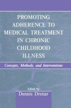Paperback Promoting Adherence to Medical Treatment in Chronic Childhood Illness: Concepts, Methods, and Interventions Book