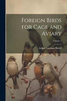 Paperback Foreign Birds for Cage and Aviary; Volume 1 Book