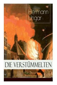 Paperback Die Verstümmelten: Düstere Bilder menschlicher Abgründe Book