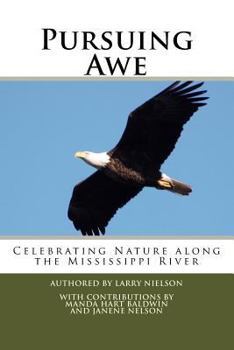 Paperback Pursuing Awe: Celebrating Nature along the Mississippi River Book