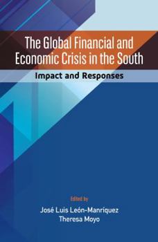 Paperback The Global Financial and Economic Crisis in the South: Impact and Responses Book