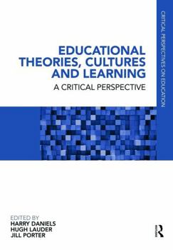 Paperback Educational Theories, Cultures and Learning: A Critical Perspective Book