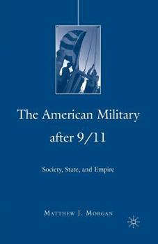 Paperback The American Military After 9/11: Society, State, and Empire Book