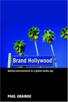 Paperback Brand Hollywood: Selling Entertainment in a Global Media Age Book