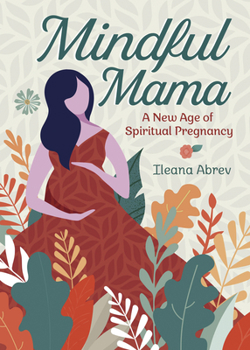 Paperback Mindful Mama: A New Age of Spiritual Pregnancy Book