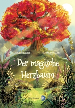 Paperback Der magische Herzbaum: Ein zauberhaftes modernes Märchen mit einer goldenen Botschaft [German] Book